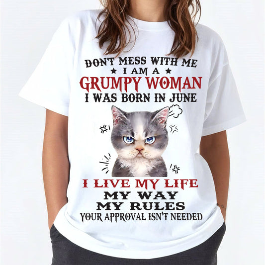 Don’t Mess With Me I Am A Grumpy Woman – T Shirt For Woman – DONN06 (SKU09-94-06)