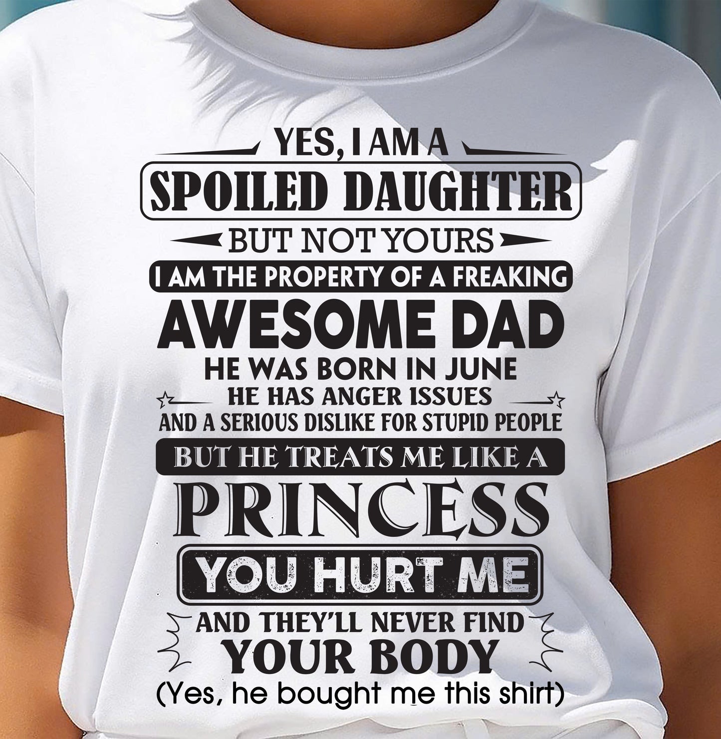 June – Yes, I Am A Spoiled Daughter – Gift For Daughter From Dad – DOAN06 (SKU12-267-06)