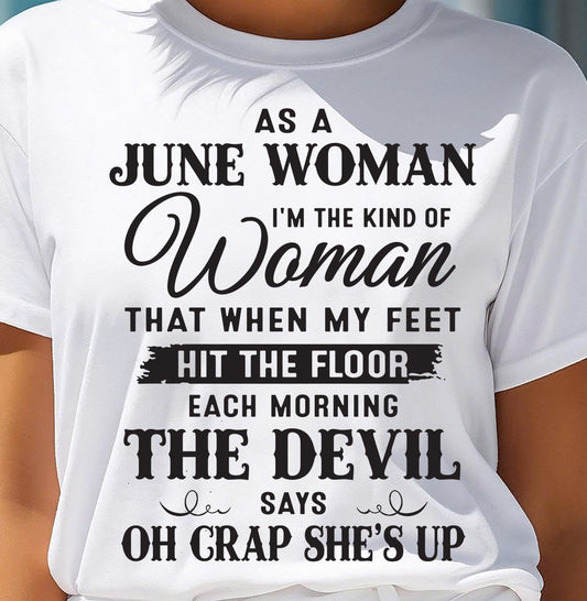 AS A JUNE WOMAN – T-SHIRT FOR WOMAN – DONN06 (SKU26T-01-36-06)