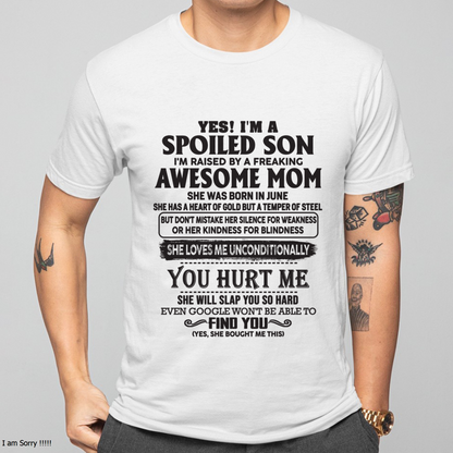 JUNE – Yes, I’m a Spoiled Son, Raised by a Freaking Awesome Mom – FROM MOM TO SON – EBIL06 (SKU26T-01-65-06)
