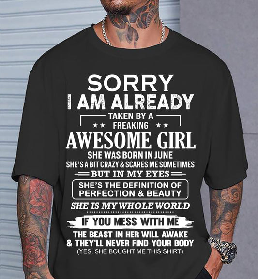 June – Sorry I Am Already Taken By A Freaking Awesome Girl – Gift For Boyfriend From Wife Or Girlfriend – DONN06 (SKU12-293-06)