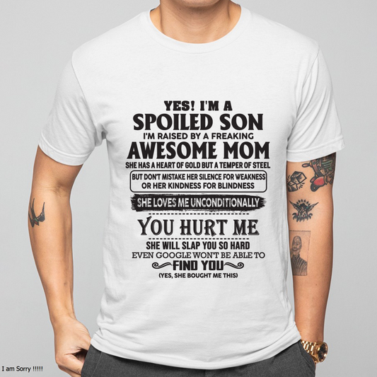 Yes, I’m a Spoiled Son, Raised by a Freaking Awesome Mom – FROM MOM TO SON – EBIL00 (SKU26T-01-65-00)