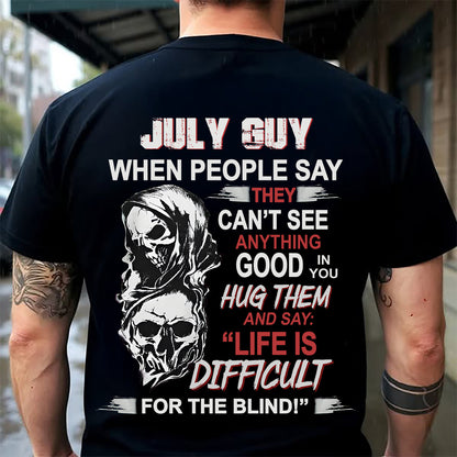 JULY -  HUG THEM AND SAY... - BIRTHDAY T-SHIRT FOR MEN - EBIL07 (SKU12-253-07)