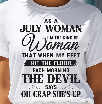 AS A JULY WOMAN – T-SHIRT FOR WOMAN – DONN07 (SKU26T-01-36-07)