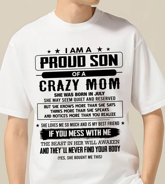 July - I Am A Proud Son Of A Crazy Mom – Gift For Son From Mom – DONN07 (SKU2603-204-07)