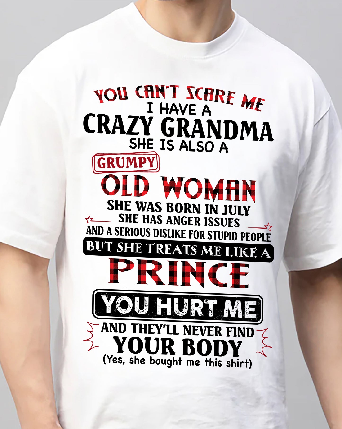 July - You Can’t Scare Me I Have A Freaking Crazy Grandma – Gift For Grandson From Grandma – DONN07 (SKU2603-35-07)