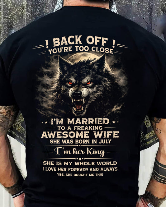 JULY - BACK OFF! YOU'RE TOO CLOSE - GIFT FROM WIFE - EBIL07 (SKU26T-01-25-07)