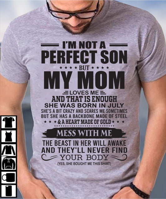 July - I'm Not A Perfect Son But My Mom Loves Me - Gift For Son From Mom T-Shirt - DONN07 (SKU09-35-07)