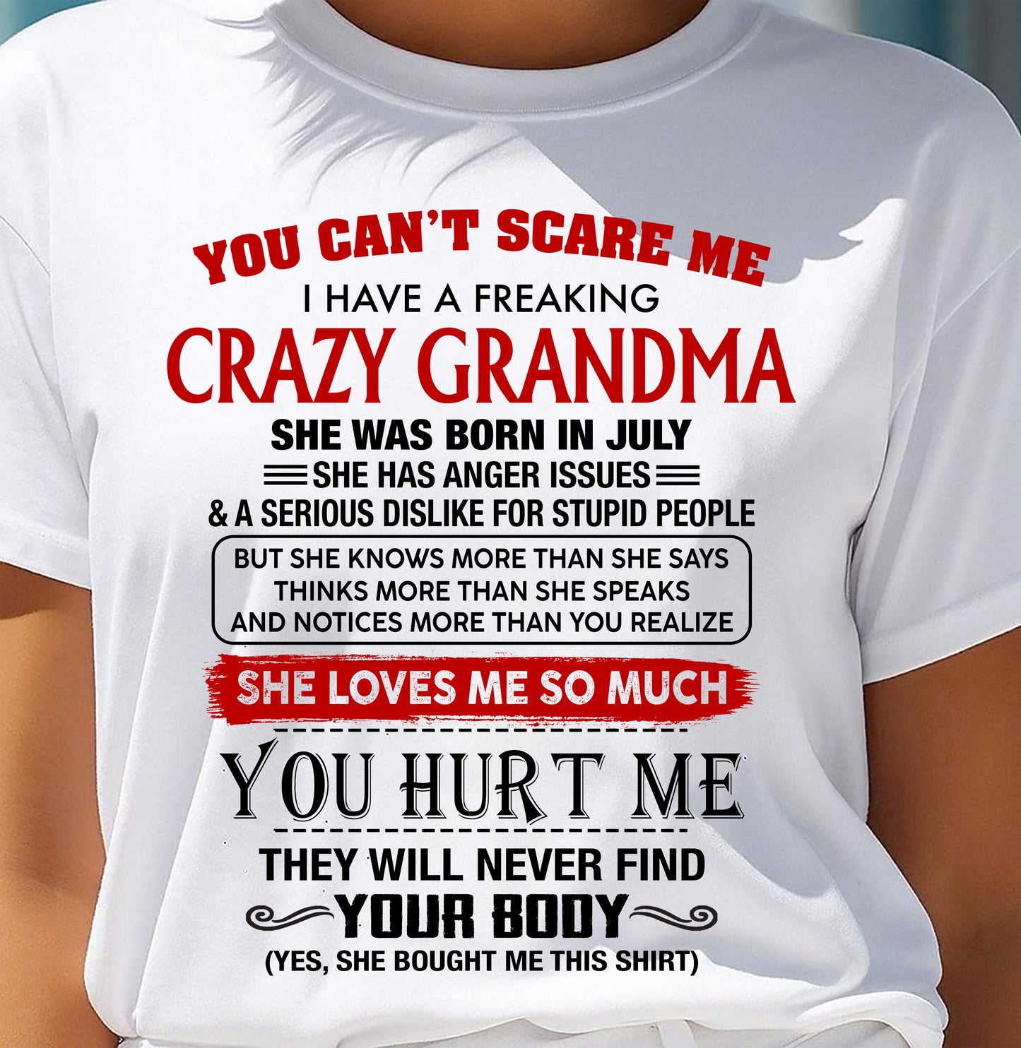 July - You Can’t Scare Me I Have A Freaking Crazy Grandma – Gift For Granddaughter From Grandma – DONN07 (SKU2602-26-07)