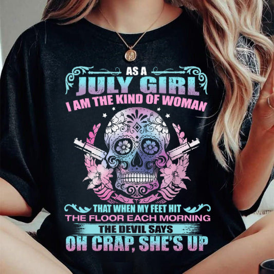 As A July Girl I Am The Kind Of Woman - T-Shirt For Woman - DONN07 (SKU08-85-07)