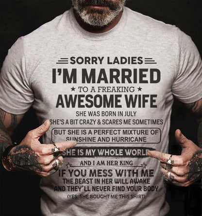 July - Sorry Ladies I'm Married To A Freaking Awesome Wife - Gift For Your Boyfriend, Husband From Wife - DOAN07 (SKU10-135-07)