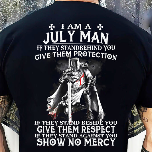 I AM A JULY MAN IF THEY STAND BEHIND YOU GIVE THEM PROTECTION - T-SHIRT FOR MAN - DONN07 (SKU07-77-07)