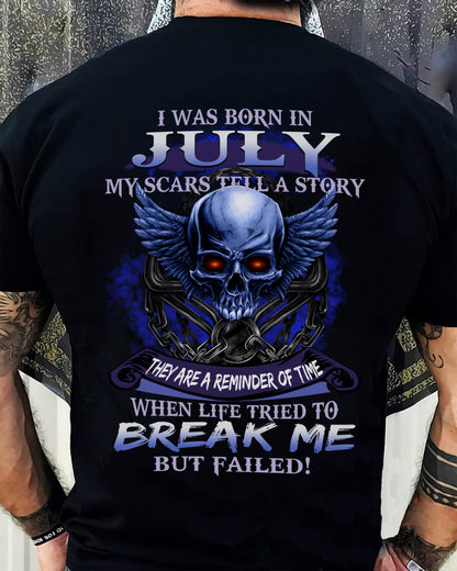 I WAS BORN IN JULY MY SCARS TELL A STORY - T-SHIRT FOR MAN - DONN07 (SKU08-68-07)
