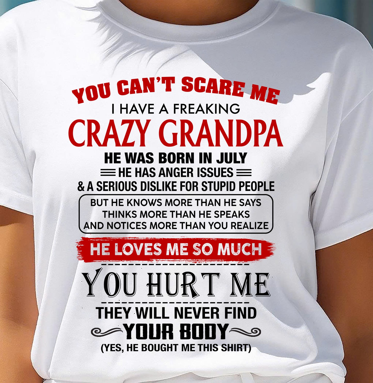 July - You Can’t Scare Me I Have A Freaking Crazy Grandpa – Gift For Granddaughter From Grandpa – DONN07 (SKU26T-01261-07)