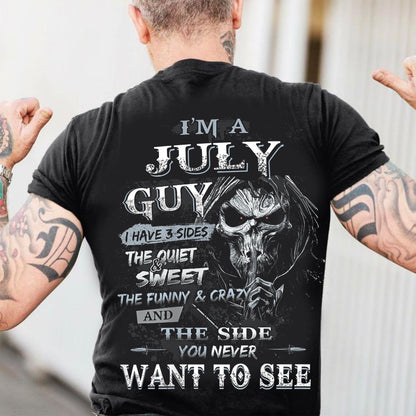 I'm A July Guy I Have 3 Sides - T-Shirt For Man - DONN07 (SKU07-60-07)