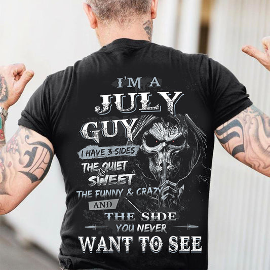 I'm A July Guy I Have 3 Sides - T-Shirt For Man - DONN07 (SKU07-60-07)