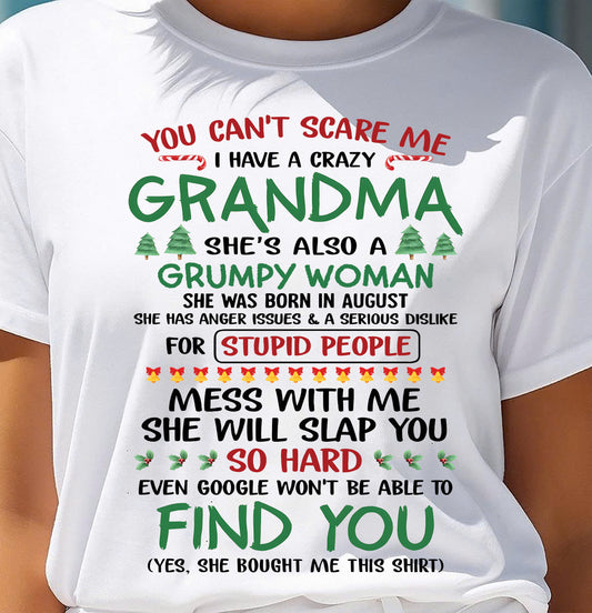 August – You Can’t Scare Me I Have A Crazy Grandma – The Perfect Christmas Gift For Grandson And Granddaughter From Grandma – DONN08 (SKU11-24-08)