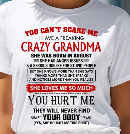 August - You Can’t Scare Me I Have A Freaking Crazy Grandma – Gift For Granddaughter From Grandma – DONN08 (SKU2602-26-08)