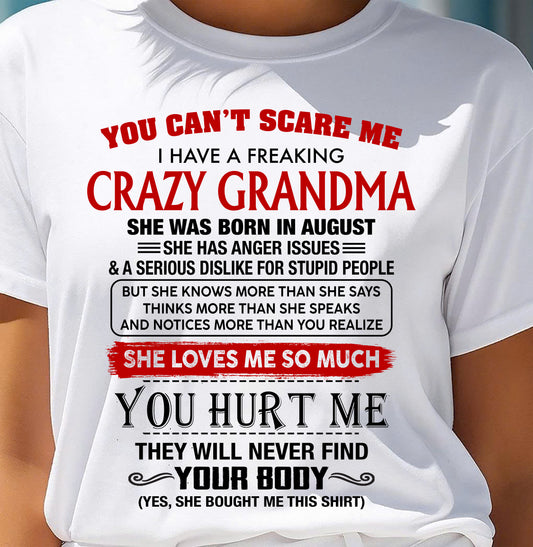 August - You Can’t Scare Me I Have A Freaking Crazy Grandma – Gift For Granddaughter From Grandma – DONN08 (SKU2602-26-08)