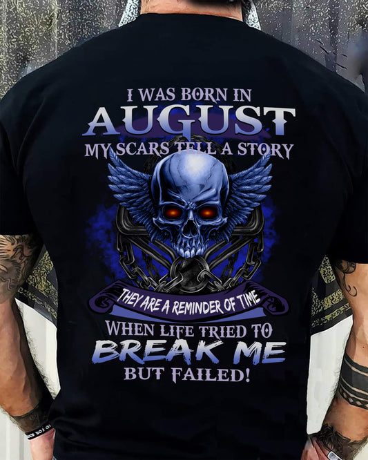I WAS BORN IN AUGUST MY SCARS TELL A STORY - T-SHIRT FOR MAN - DONN08 (SKU08-68-08)