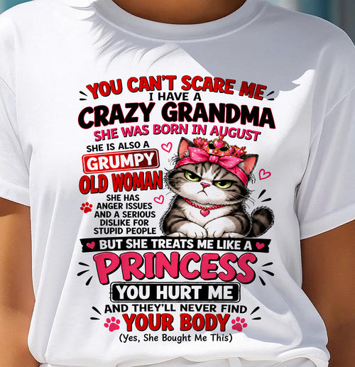August - You Can’t Scare Me I Have A Freaking Crazy Grandma – Gift For Granddaughter From Grandma – DONN08 (SKU2610-103-08)