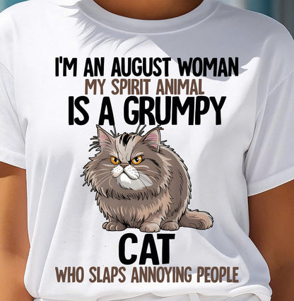 AUGUST - MY SPIRIT ANIMAL IS A GRUMPY CAT - BIRTHDAY SHIRT FOR WOMEN - EBIL08 (SKU12-278-08)