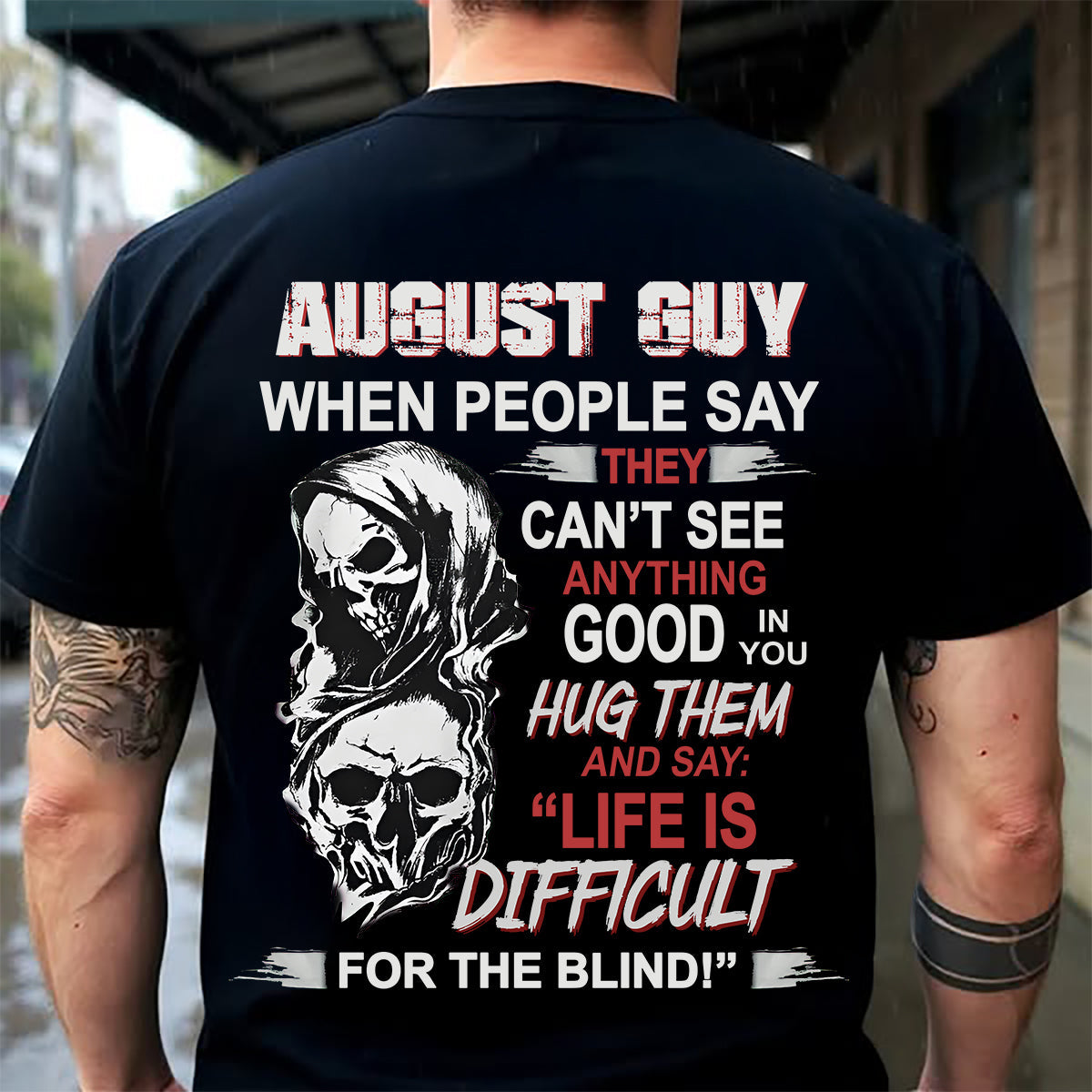 AUGUST -  HUG THEM AND SAY... - BIRTHDAY T-SHIRT FOR MEN - EBIL08 (SKU12-253-08)