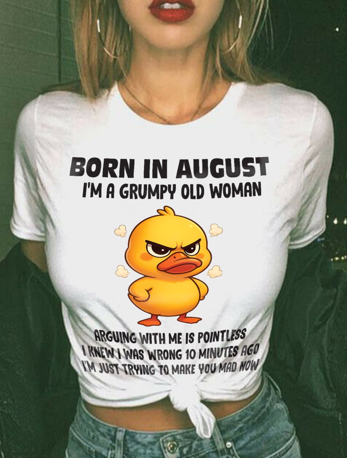 Born In August I'm A Grumpy Old Woman - T Shirt For Woman - DONN08 (SKU09-80-08)