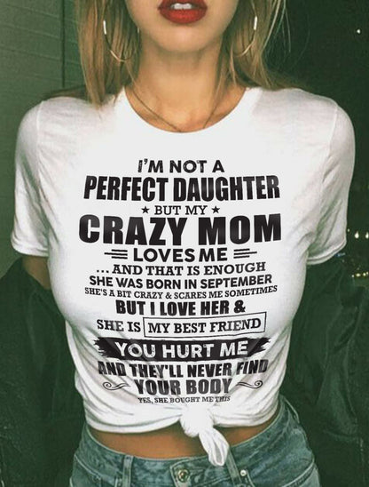September - I'm Not A Perfect Daughter But My Crazy Mom Loves Me - Gift For Daughter From Mom - DONN09 (SKU07-57-09)