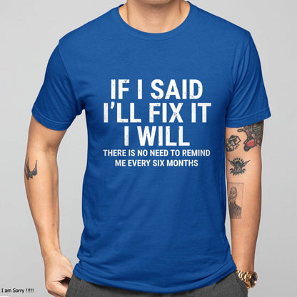 If I Said I'll Fix it I Will  - Gift For Mechanic - DONN (SKUM08-D11)