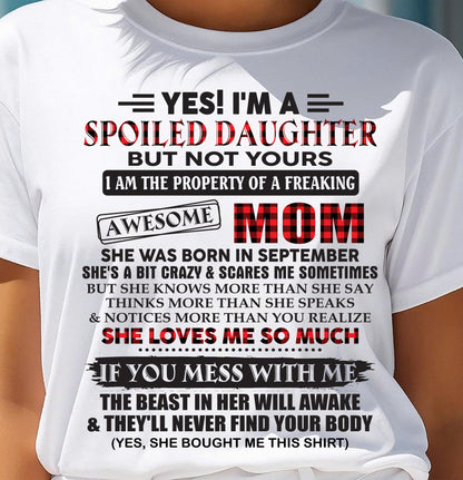 September - Spoiled Daughter Of Awesome Mom T-Shirt - Perfect Gift From Mom - EBIL09 (SKU11-149-09)