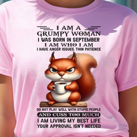 September - I Am A Grumpy Woman - T Shirt For Woman - DONN09 (SKU09-07-09)