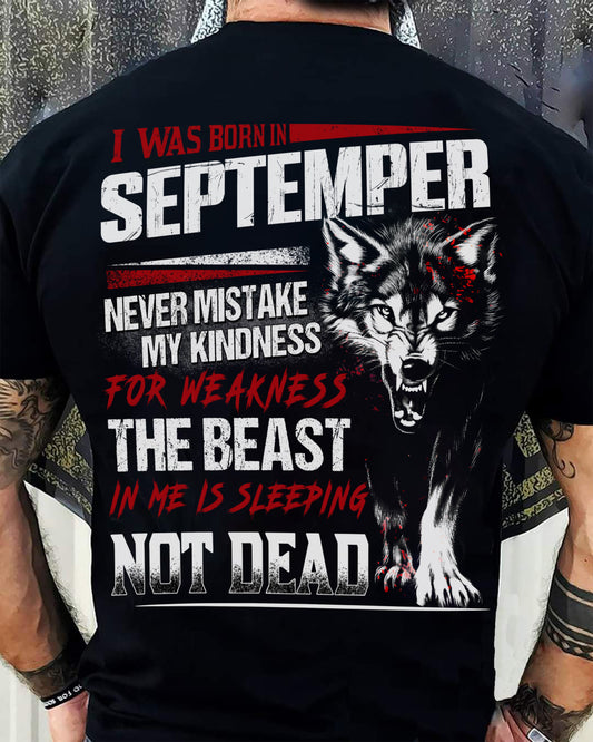 I Was Born In September Never Mistake My Kindness For Weakness - T-Shirt For Man - DONN09 (SKU08-64-09)