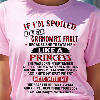IF I'M SPOILED IT'S MY GRANDMA'S FAULT ♥ BECAUSE SHE TREATS ME ♥ LIKE A PRINCESS - From Grandma for granddaughter - EBIL09 (SKU07-92-09)