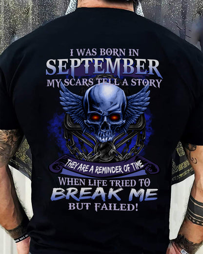 I WAS BORN IN SEPTEMBER MY SCARS TELL A STORY - T-SHIRT FOR MAN - DONN09 (SKU08-68-09)