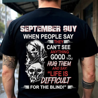 SEPTEMBER -  HUG THEM AND SAY... - BIRTHDAY T-SHIRT FOR MEN - EBIL09 (SKU12-253-09)