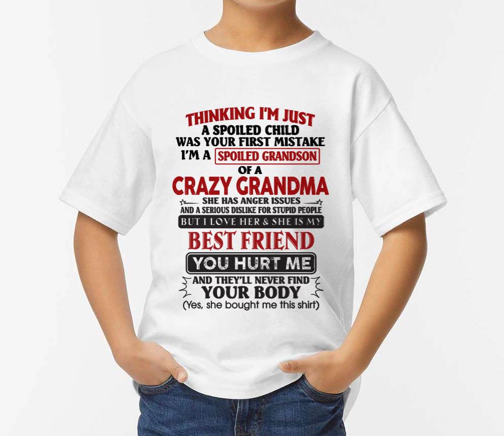 Thinking I'm Just A Spoiled Child Was Your First Mistake – Gift For Grandson From Grandma – DONN00 (SKU26T-01109-00)