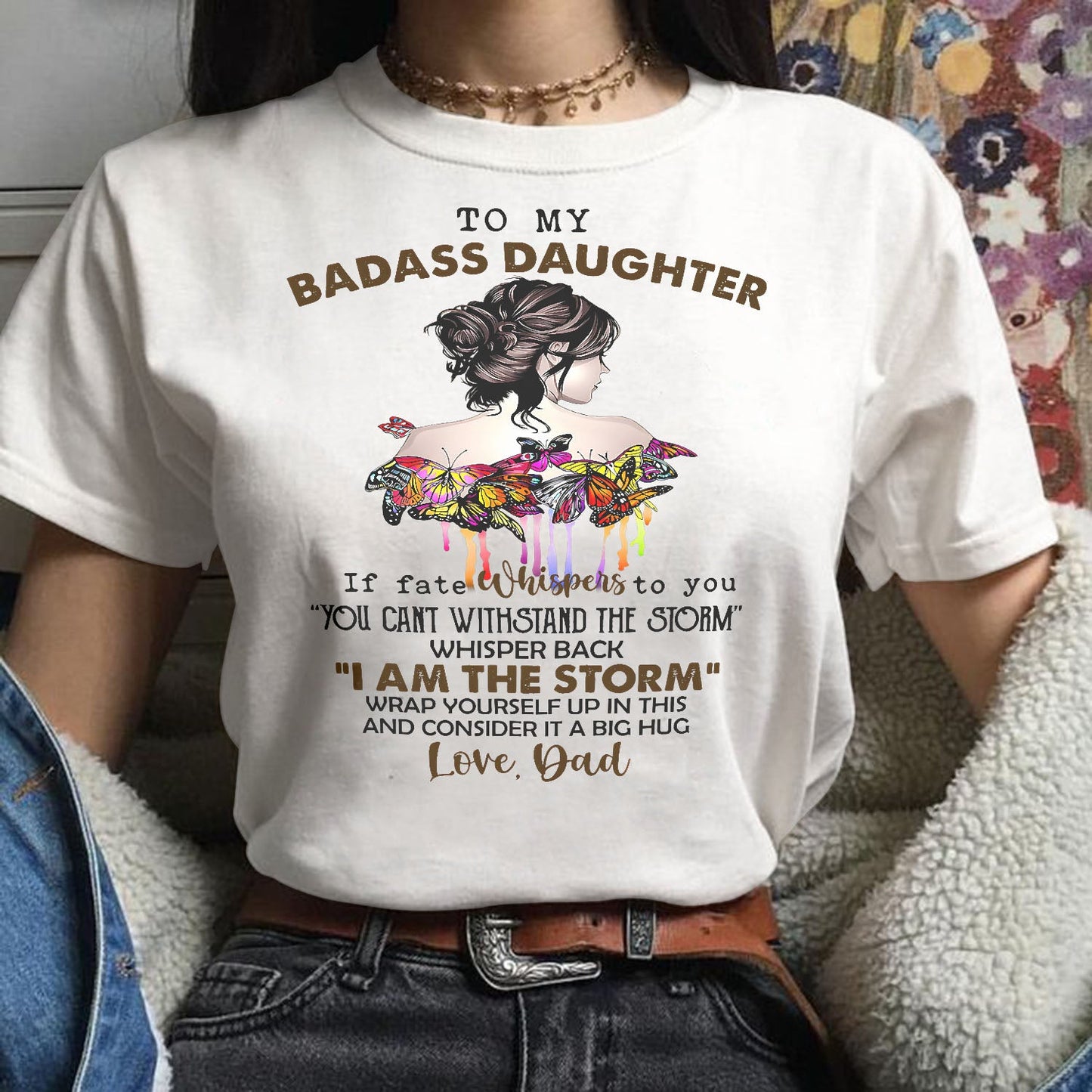 To My Badass Daughter - Gift For Daughter From Dad T-Shirt - DONN01 (SKUT09-D01)