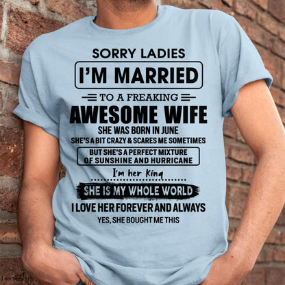 June - Sorry Ladies I Am Married To A Freaking Awesome Wife - Gift For Husband From Wife - EBIL06 (SKU-TWIFE-06)
