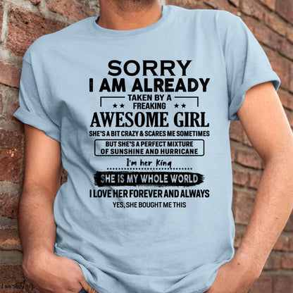 Sorry I Am Already Taken By A Freaking Awesome Girl - Gift For Husband From Wife - EBIL00 (SKU-TSRGIRL-00)