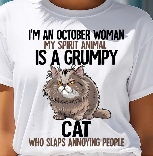 OCTOBER - MY SPIRIT ANIMAL IS A GRUMPY CAT - BIRTHDAY SHIRT FOR WOMEN - EBIL10 (SKU12-278-10)