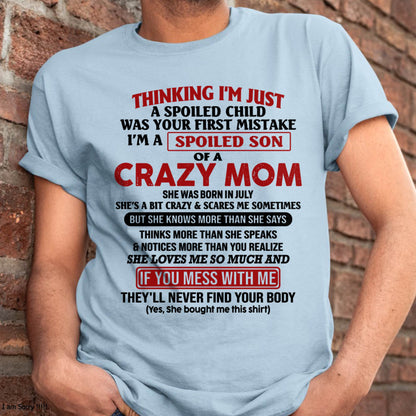 I Am Spoiled Son Of A Crazy Mom - Gift for Son From Mom - DONN07 (SKUT-MS0608-07)