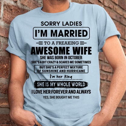 October - Sorry Ladies I Am Married To A Freaking Awesome Wife - Gift For Husband From Wife - DONN10 (SKU-TWIFE-10)