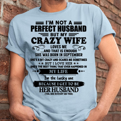September - I Am Not A Perfect Husband But My Crazy Wife Love Me And That Is Enough - Gift For Husband From Wife - DONN09 (SKU-QHUSBAND-09)