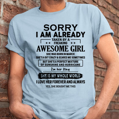 March - Sorry I Am Already Taken By A Freaking Awesome Girl - Gift For Husband From Wife - DOAN03 (SKU-TSRGIRL-03)