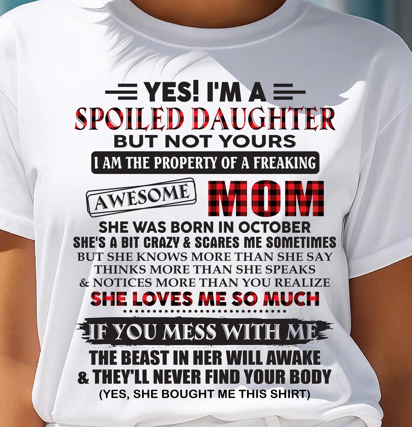 October - Spoiled Daughter Of Awesome Mom T-Shirt - Perfect Gift From Mom - EBIL10 (SKU11-149-10)