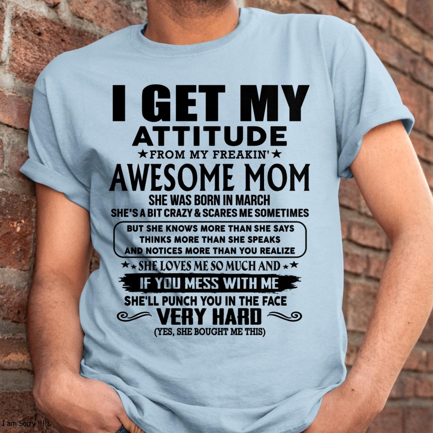 March - Thanks Mom - I GET MY ATTITUDE FROM MY FREAKIN' AWESOME MOM - Gift for Son and Daughter From Mom - EBIL03 (SKU-TMD-CU-03)