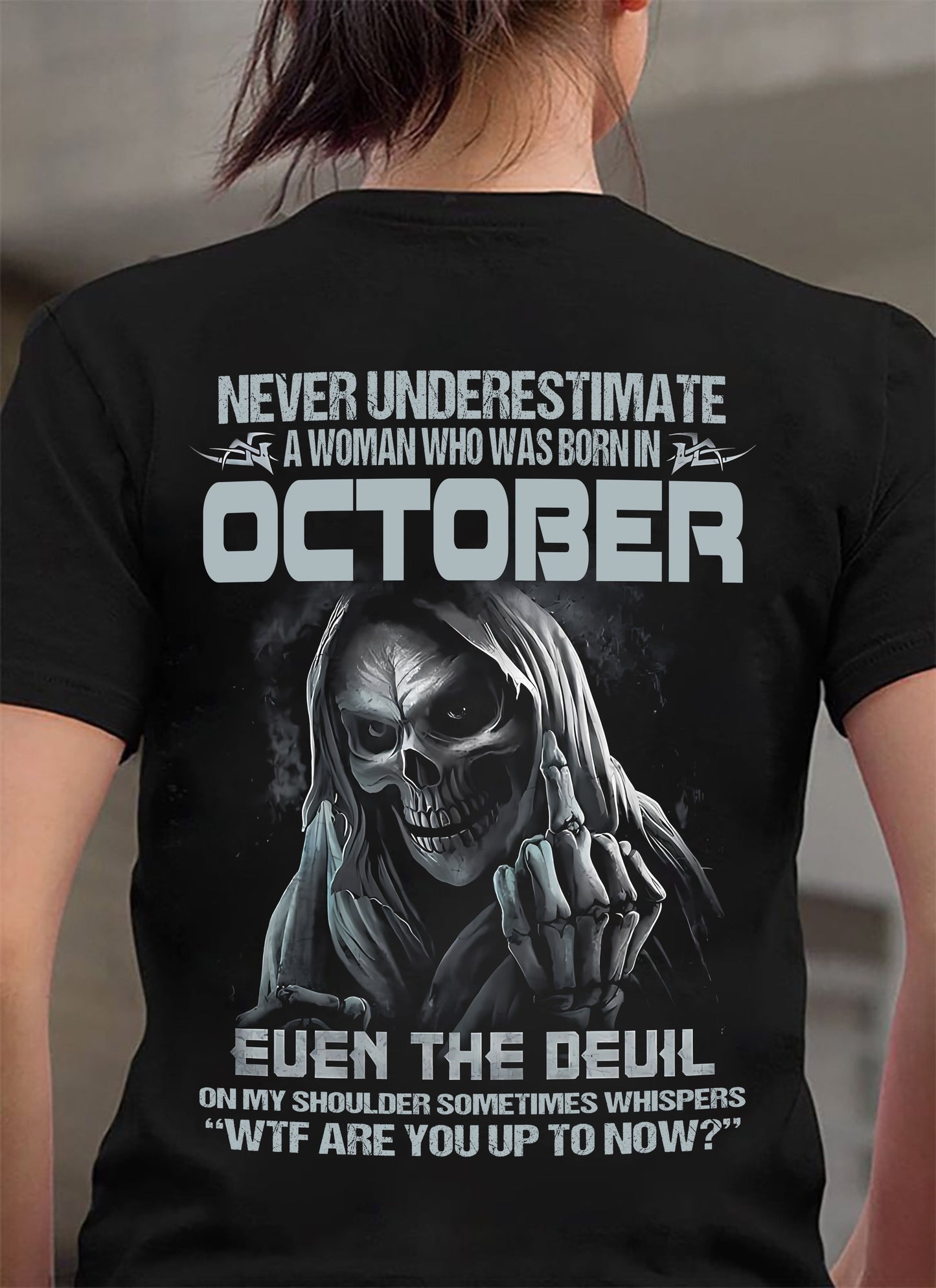 Never Underestimate A Woman Who Was Born In October – T-Shirt For Woman – DONN10 (SKU09-13-10)