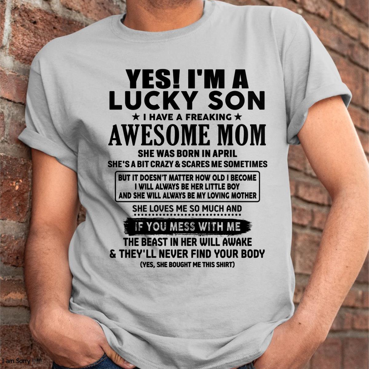 April - I am Lucky Son - Gift For Son From Mom - DONN04 - (SKU-T1206LMS-04)