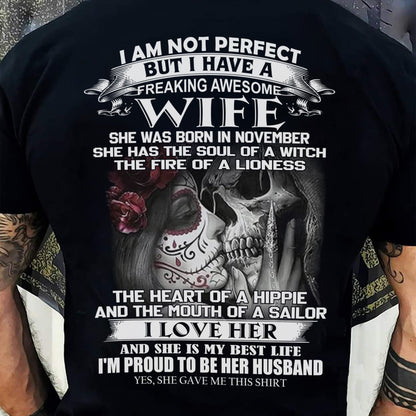 November - I Am Not Perfect But I Have A Freaking Awesome Wife - Gift For Husband From Wife - DONN11 (SKU06-31-11)